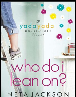 [Yada Yada House of Hope 03] • Who Do I Lean On?